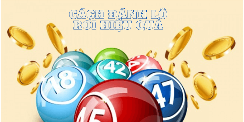 Lô Rơi Là Gì? Giải Mã Cách Đánh Lô Rơi Với Tỉ Lệ Về Bờ Cao